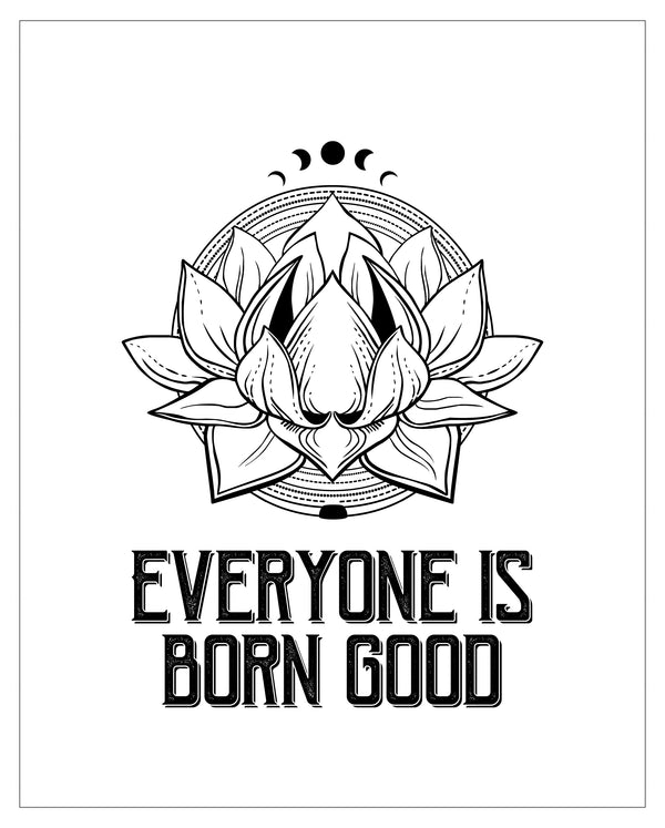 Everyone is Born Good