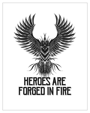 Heroes are Forged in Fire